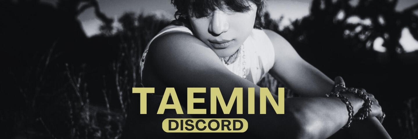 TAEMIN DISCORD 🖤🐥🌱